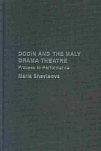 Dodin and the Maly Drama Theatre : Process to Performance (Hardcover)