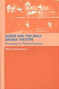 Dodin and the Maly Drama Theatre : Process to Performance (Paperback)