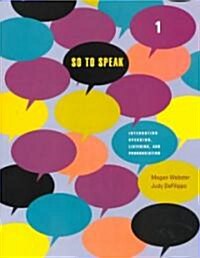 So to Speak 1: Integrating Speaking, Listening, and Pronunciation Text (Paperback)