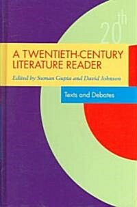 A Twentieth-Century Literature Reader : Texts and Debates (Hardcover)
