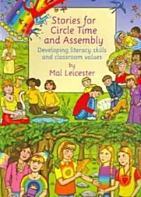 Stories for Circle Time and Assembly : Developing Literacy Skills and Classroom Values (Paperback)