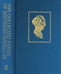 The Collected Papers of Bertrand Russell Volume 29 : Detente or Destruction, 1955-57 (Hardcover)