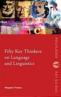 Fifty Key Thinkers on Language and Linguistics (Paperback)