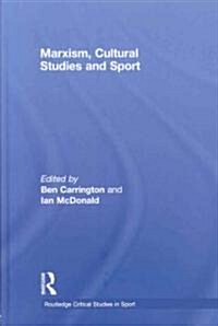 Marxism, Cultural Studies and Sport (Hardcover, 1st)