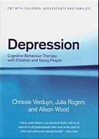 Depression : Cognitive Behaviour Therapy with Children and Young People (Paperback)