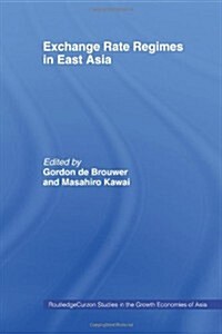 Exchange Rate Regimes in East Asia (Paperback)