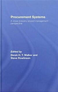 Procurement Systems : A Cross-Industry Project Management Perspective (Hardcover)