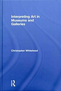 Interpreting Art in Museums and Galleries (Hardcover)