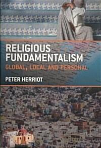 Religious Fundamentalism : Global, Local and Personal (Paperback)