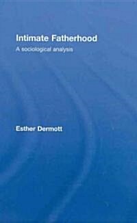 Intimate Fatherhood : A Sociological Analysis (Hardcover)