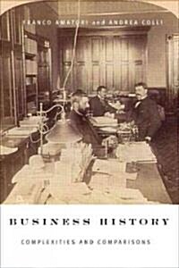 Business History : Complexities and Comparisons (Paperback)