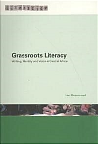 Grassroots Literacy : Writing, Identity and Voice in Central Africa (Paperback)