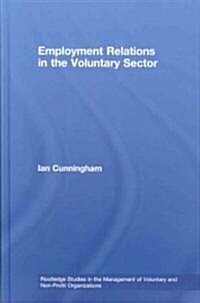 Employment Relations in the Voluntary Sector : Struggling to Care (Hardcover)
