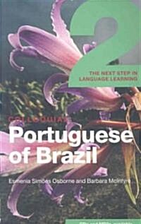 Colloquial Portuguese of Brazil 2 : The Complete Course for Beginners (Paperback)