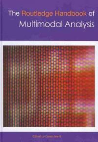 The Routledge handbook of multimodal analysis
