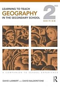 Learning to Teach Geography in the Secondary School (Paperback, 2nd)