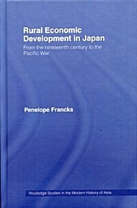 Rural Economic Development in Japan : From the Nineteenth Century to the Pacific War (Paperback)