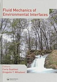 Fluid Mechanics of Environmental Interfaces (Hardcover)