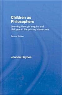 Children as Philosophers : Learning Through Enquiry and Dialogue in the Primary Classroom (Hardcover, 2 ed)