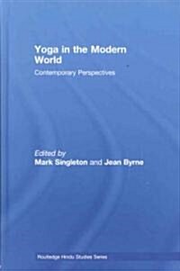 Yoga in the Modern World : Contemporary Perspectives (Hardcover)