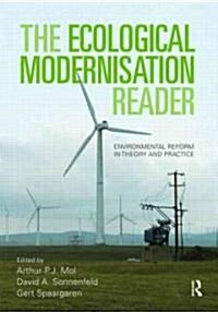 The Ecological Modernisation Reader : Environmental Reform in Theory and Practice (Paperback)