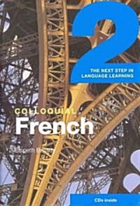 Colloquial French 2 : The Next Step in Language Learning (Package)