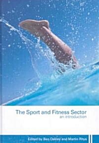The Sport and Fitness Sector : An Introduction (Hardcover)