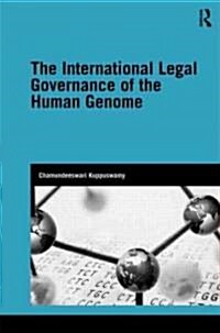 The International Legal Governance of the Human Genome (Hardcover, 1st)