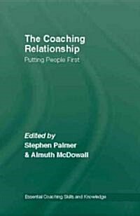 The Coaching Relationship : Putting People First (Hardcover)