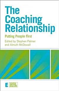 The Coaching Relationship : Putting People First (Paperback)
