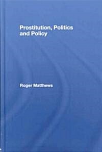 Prostitution, Politics & Policy (Hardcover)