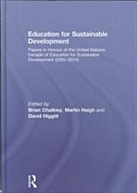 Education for Sustainable Development : Papers in Honour of the United Nations Decade of Education for Sustainable Development (2005-2014) (Hardcover)