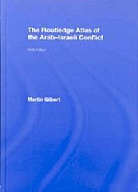 the Routledge Atlas Of The Arab-Israeli Conflict (Hardcover, 9th)