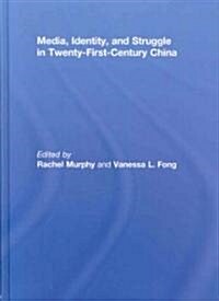 Media, Identity, and Struggle in Twenty-first-century China (Hardcover, 1st)