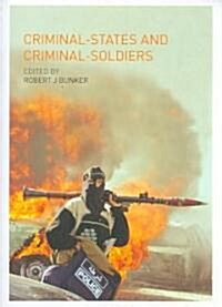 Criminal-States And Criminal-Soldiers (Paperback, 1st)