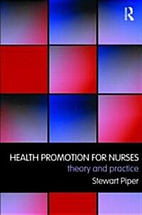 Health Promotion for Nurses : Theory and Practice (Paperback)