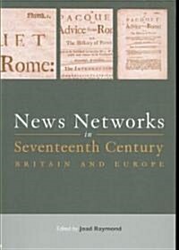News Networks in Seventeenth Century Britain and Europe (Paperback)