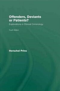 Offenders, Deviants or Patients? : Explorations in Clinical Criminology (Hardcover, 4 Rev ed)