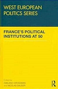 France’s Political Institutions at 50 (Hardcover)
