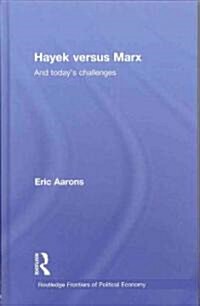 Hayek Versus Marx : And todays challenges (Hardcover)