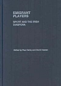 Emigrant Players : Sport and the Irish Diaspora (Hardcover)