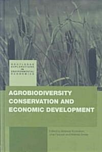 Agrobiodiversity Conservation and Economic Development (Hardcover)