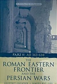 The Roman Eastern Frontier and the Persian Wars Ad 363-628 (Paperback)