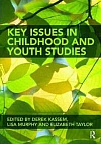 Key Issues in Childhood and Youth Studies (Paperback, New)