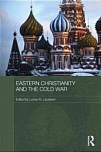 Eastern Christianity and the Cold War, 1945-91 (Hardcover, 1st)