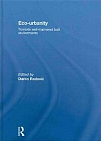 Eco-Urbanity : Towards Well-Mannered Built Environments (Hardcover)