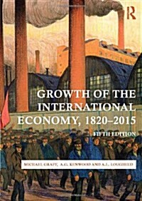 Growth of the International Economy, 1820-2015 (Hardcover, 5 ed)
