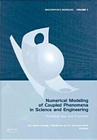 Numerical Modeling of Coupled Phenomena in Science and Engineering : Practical Use and Examples (Hardcover)