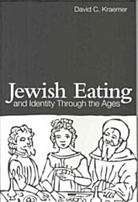 Jewish Eating and Identity Through the Ages (Paperback, 1st)