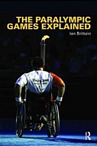 The Paralympic Games Explained (Paperback)